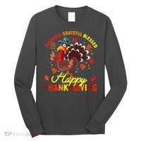 Thankful Grateful Blessed Thanksgiving Turkey Long Sleeve Shirt thumb 0