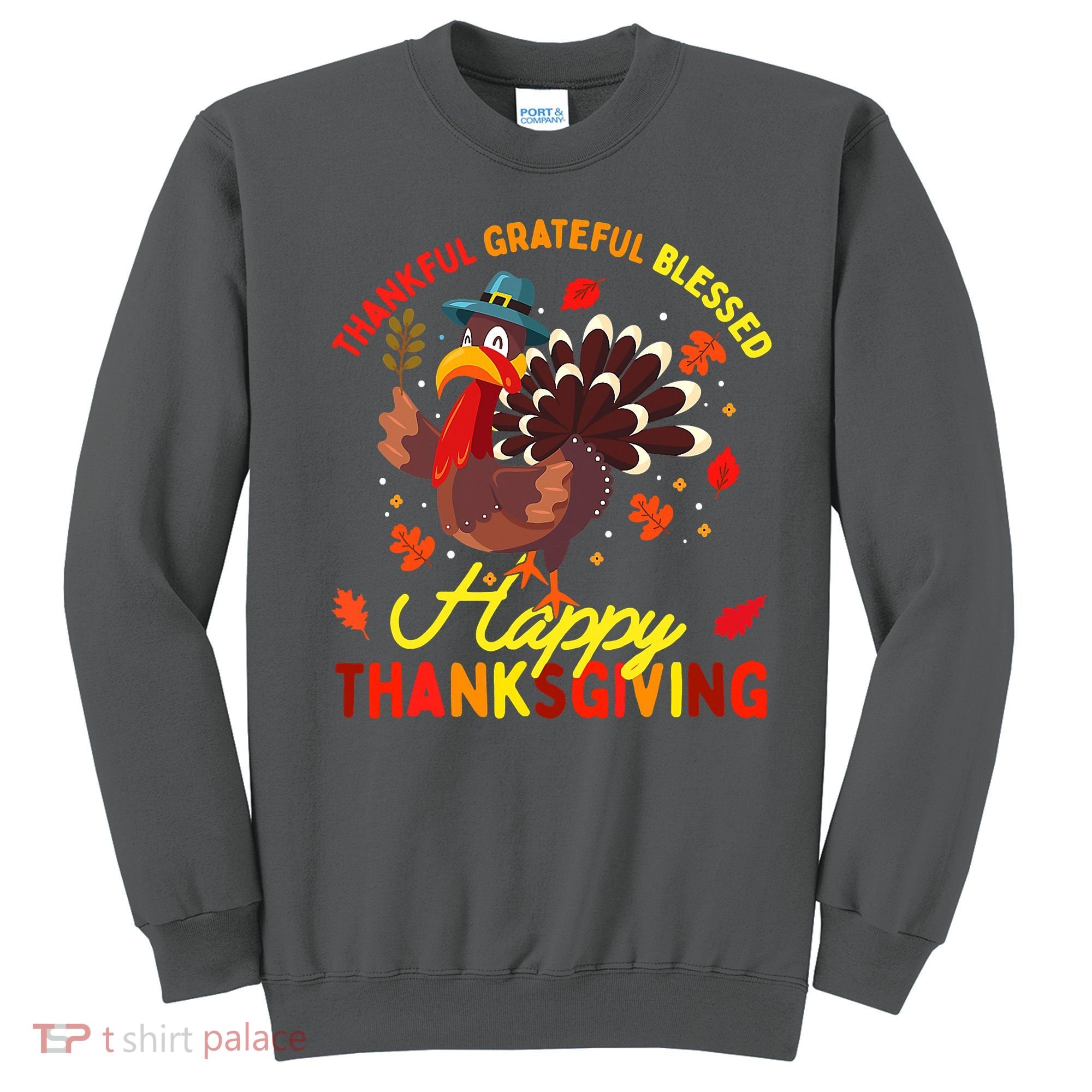 Thankful Grateful Blessed Thanksgiving Turkey Sweatshirt