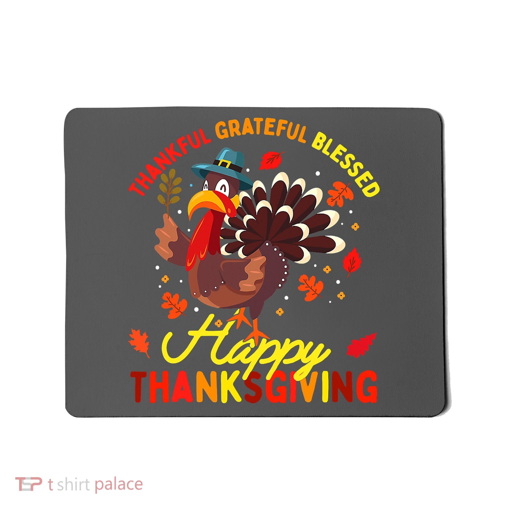 Thankful Grateful Blessed Thanksgiving Turkey Mousepad
