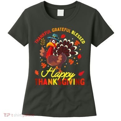 Thankful Grateful Blessed Thanksgiving Turkey Women's T-Shirt
