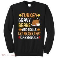 Turkey Gravy Beans And Rolls Let Me See That Casserole Funny Thanksgiving Sweatshirt thumb 0
