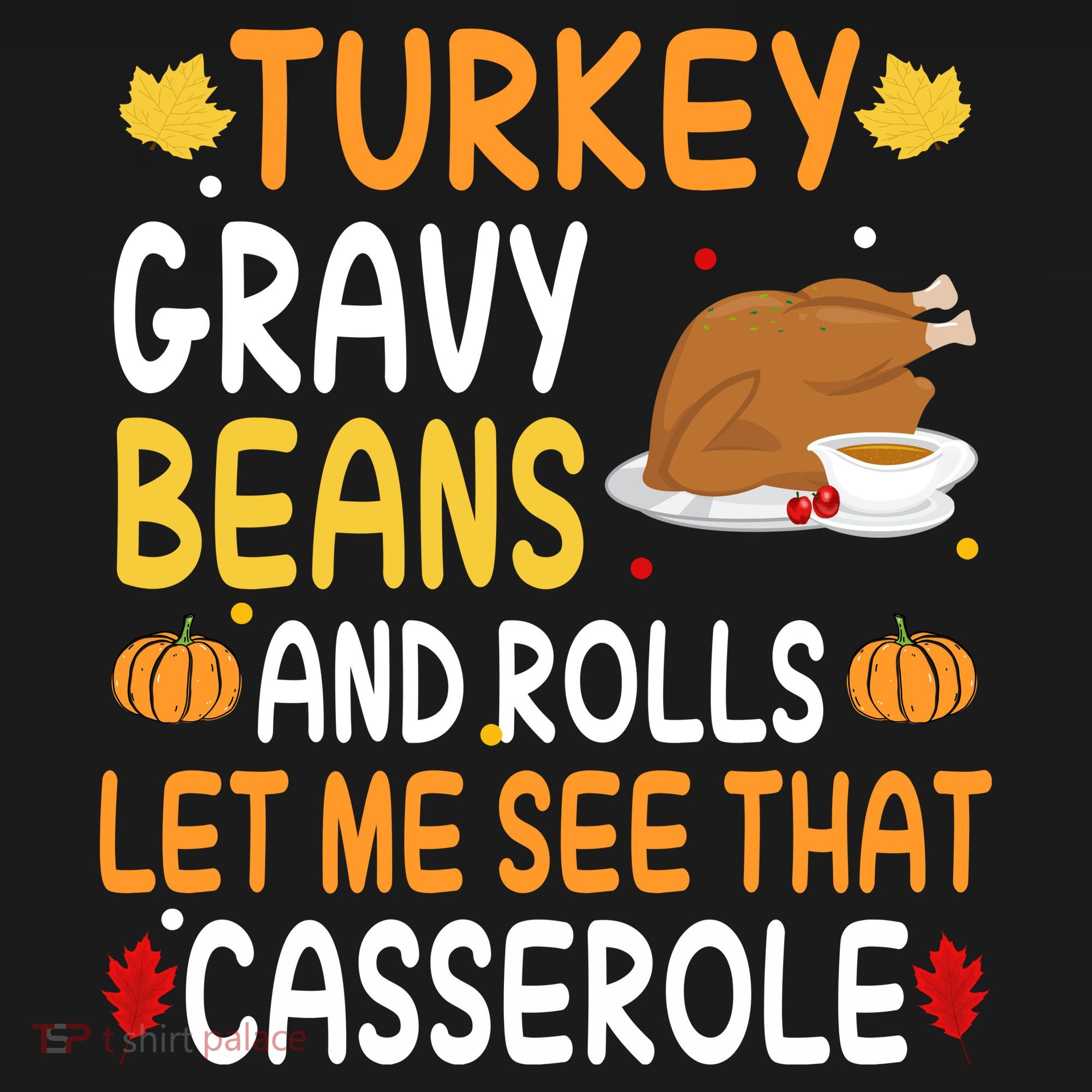 Turkey Gravy Beans And Rolls Let Me See That Casserole Funny Thanksgiving Women's Tank Top