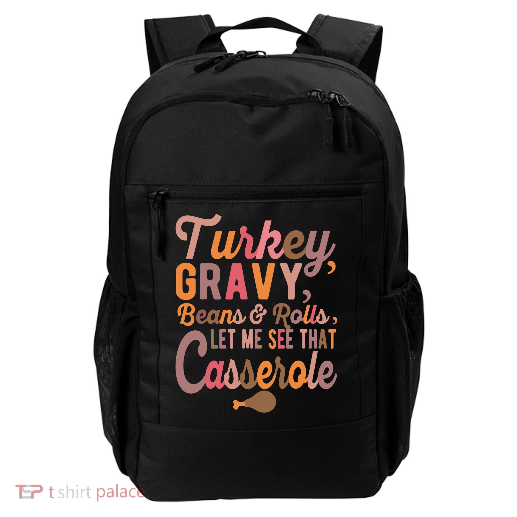 Turkey Gravy Beans And Rolls Let Me See That Casserole Tee TShirt Backpack