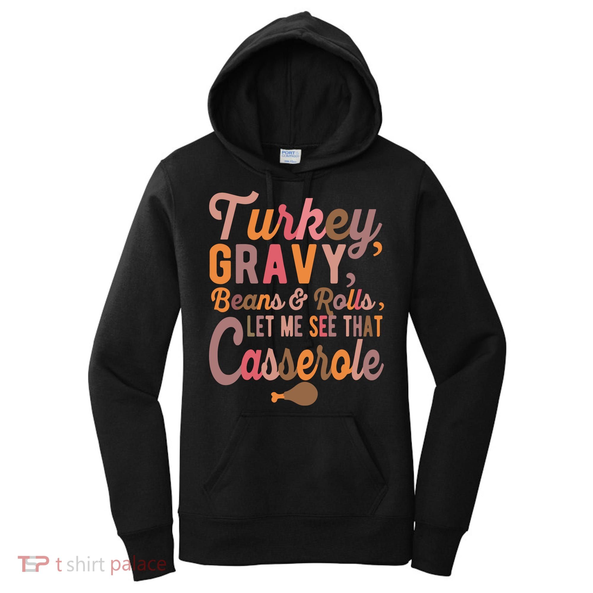 Turkey Gravy Beans And Rolls Let Me See That Casserole Tee TShirt Women's Hoodie