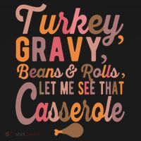 Turkey Gravy Beans And Rolls Let Me See That Casserole Tee TShirt Women's Hoodie thumb 2