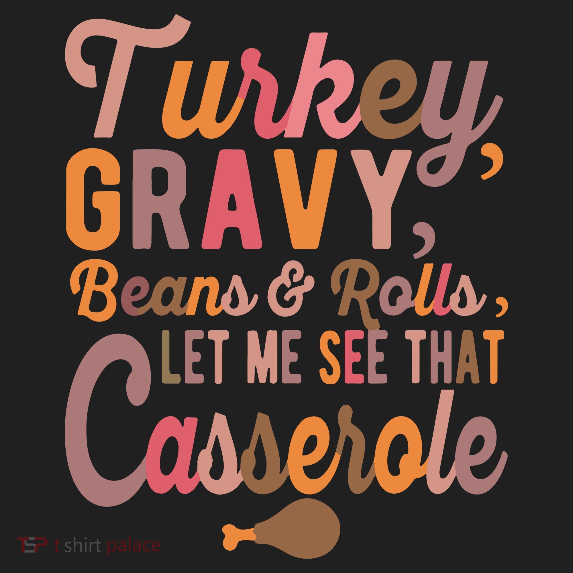 Turkey Gravy Beans And Rolls Let Me See That Casserole Tee TShirt Tumbler