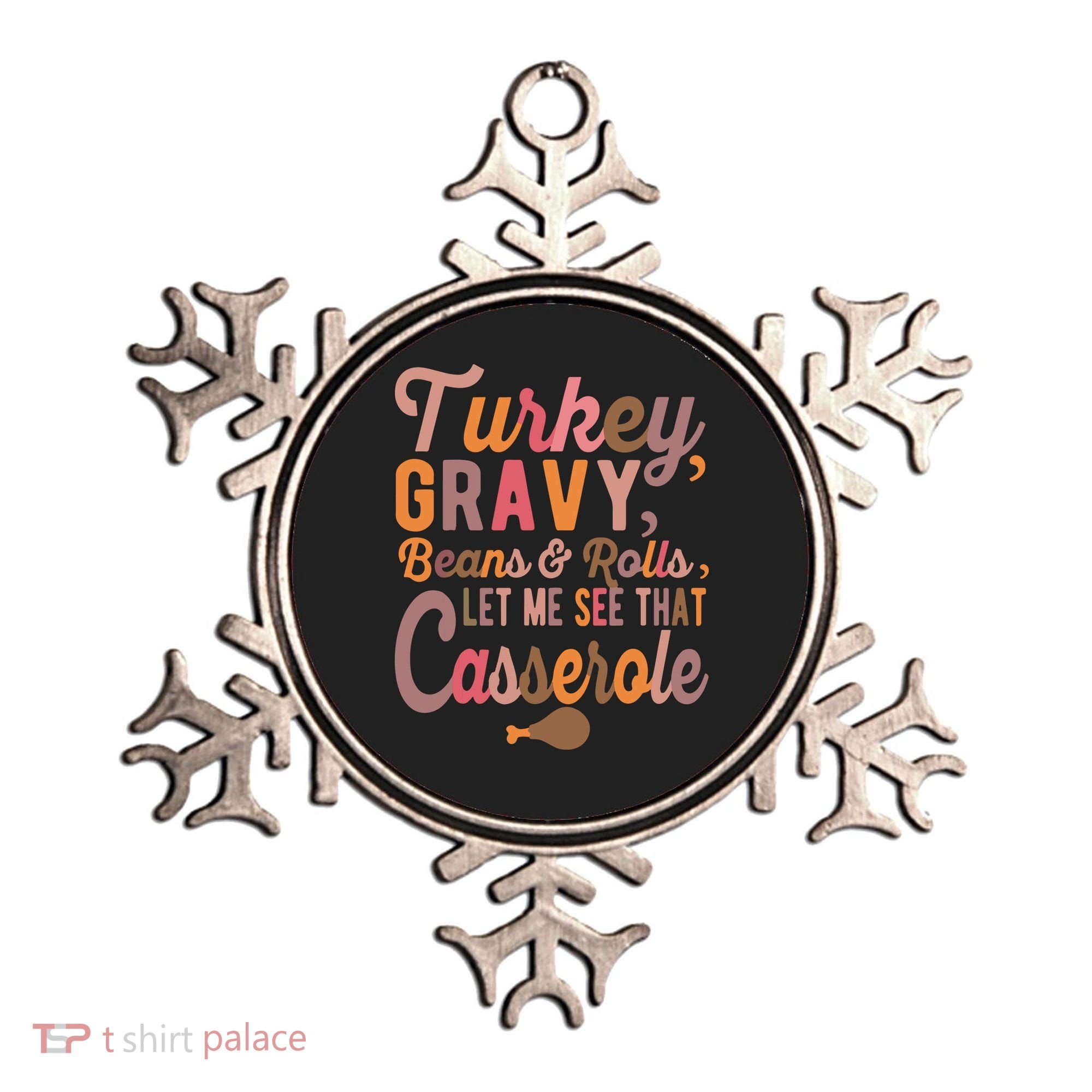 Turkey Gravy Beans And Rolls Let Me See That Casserole Tee TShirt Ornament