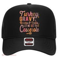 Turkey Gravy Beans And Rolls Let Me See That Casserole Tee TShirt Hat thumb 0