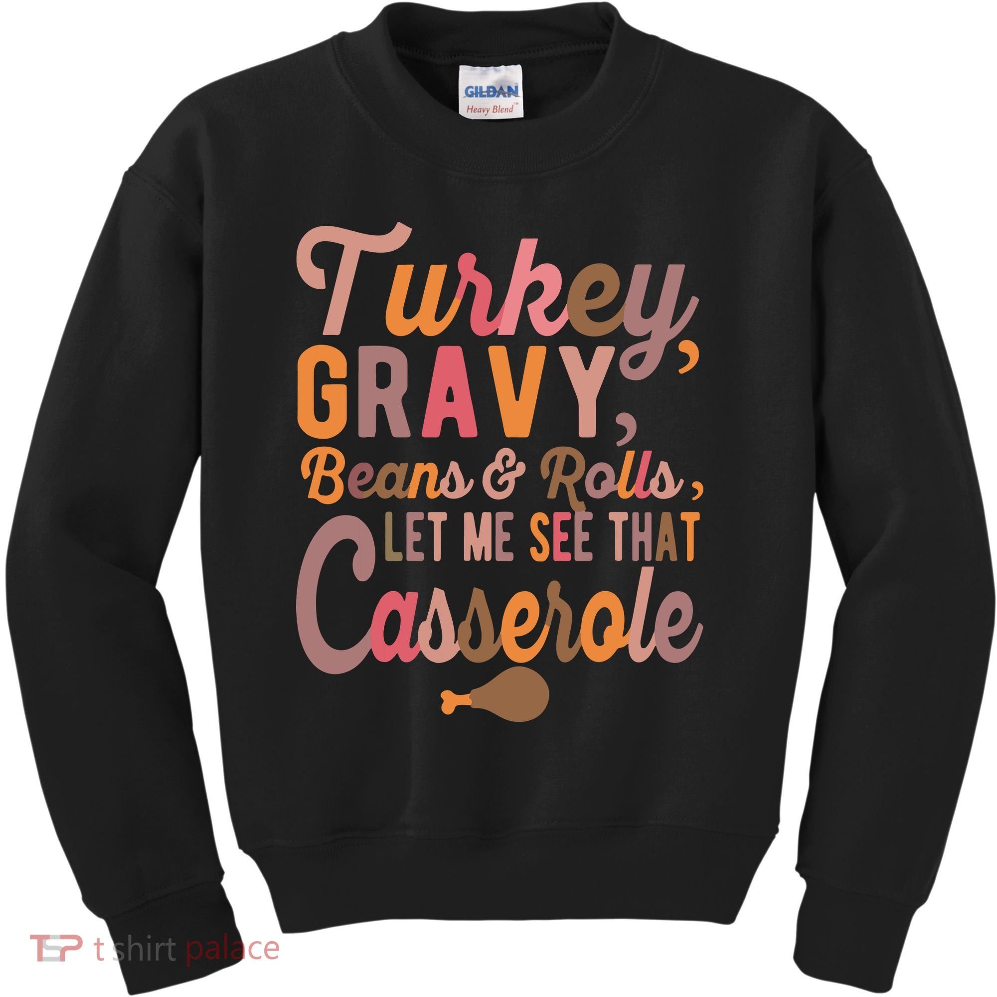 Turkey Gravy Beans And Rolls Let Me See That Casserole Tee TShirt Kids Sweatshirt