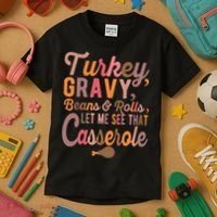 Turkey Gravy Beans And Rolls Let Me See That Casserole Tee TShirt Kids T-Shirt thumb 3