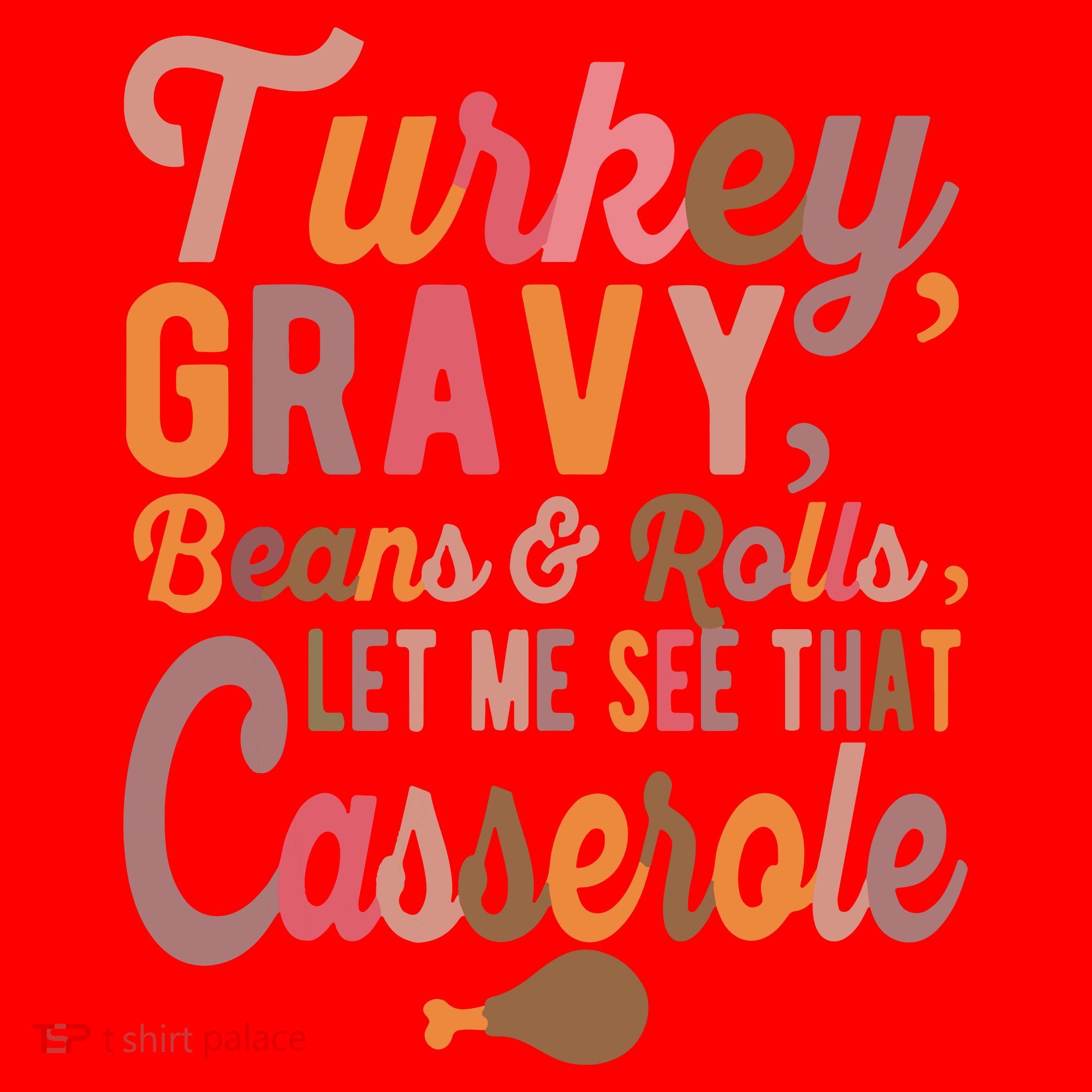 Turkey Gravy Beans And Rolls Let Me See That Casserole Tee TShirt Santa Hat