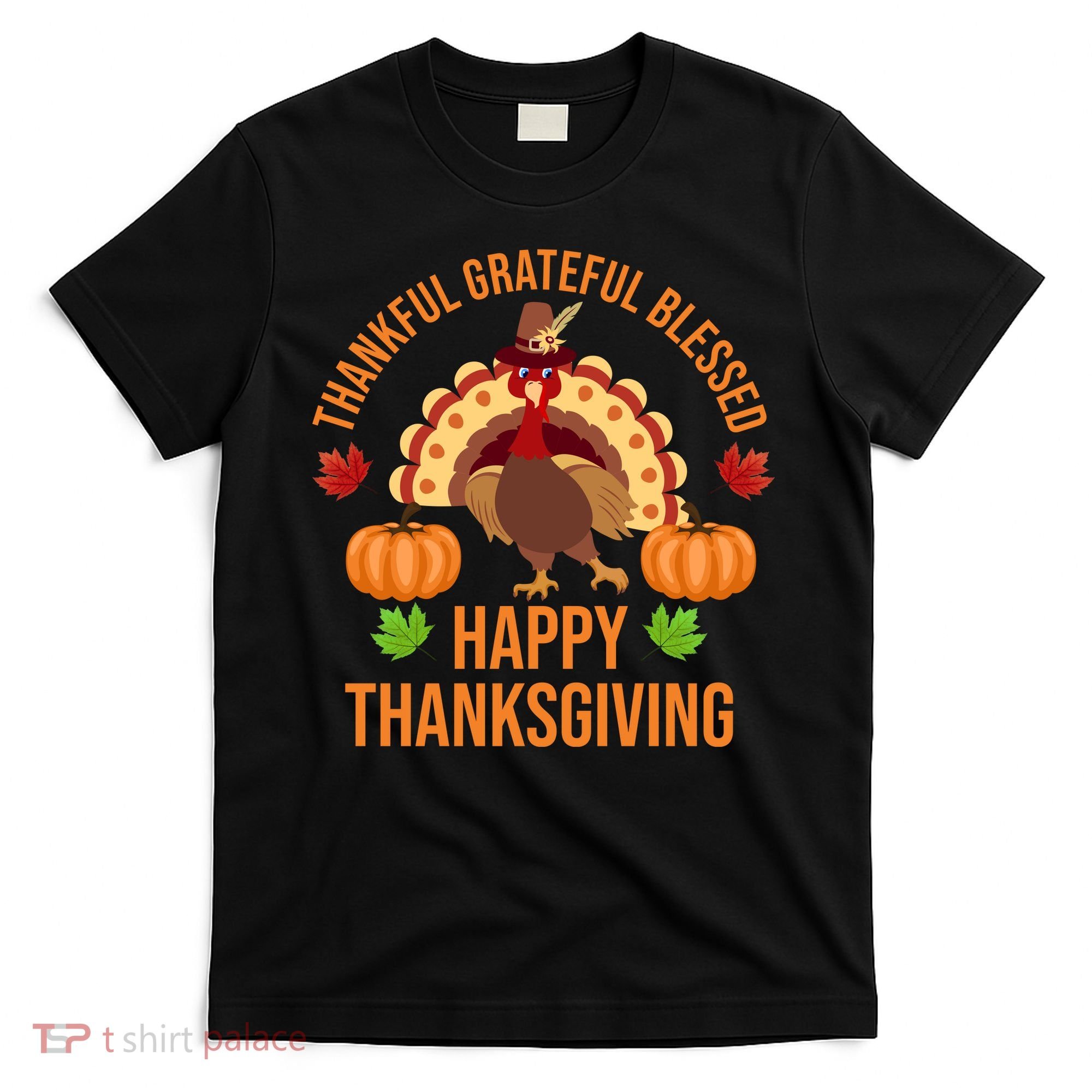 Thankful Grateful Blessed Happy Thanksgiving Quote T-Shirt