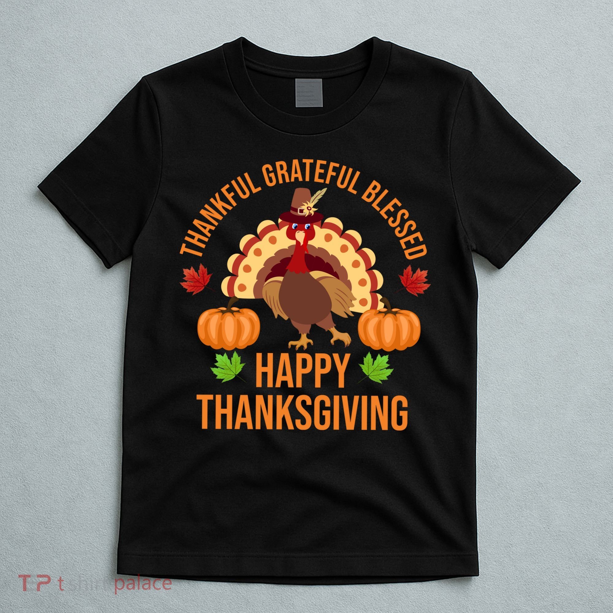 Thankful Grateful Blessed Happy Thanksgiving Quote T-Shirt
