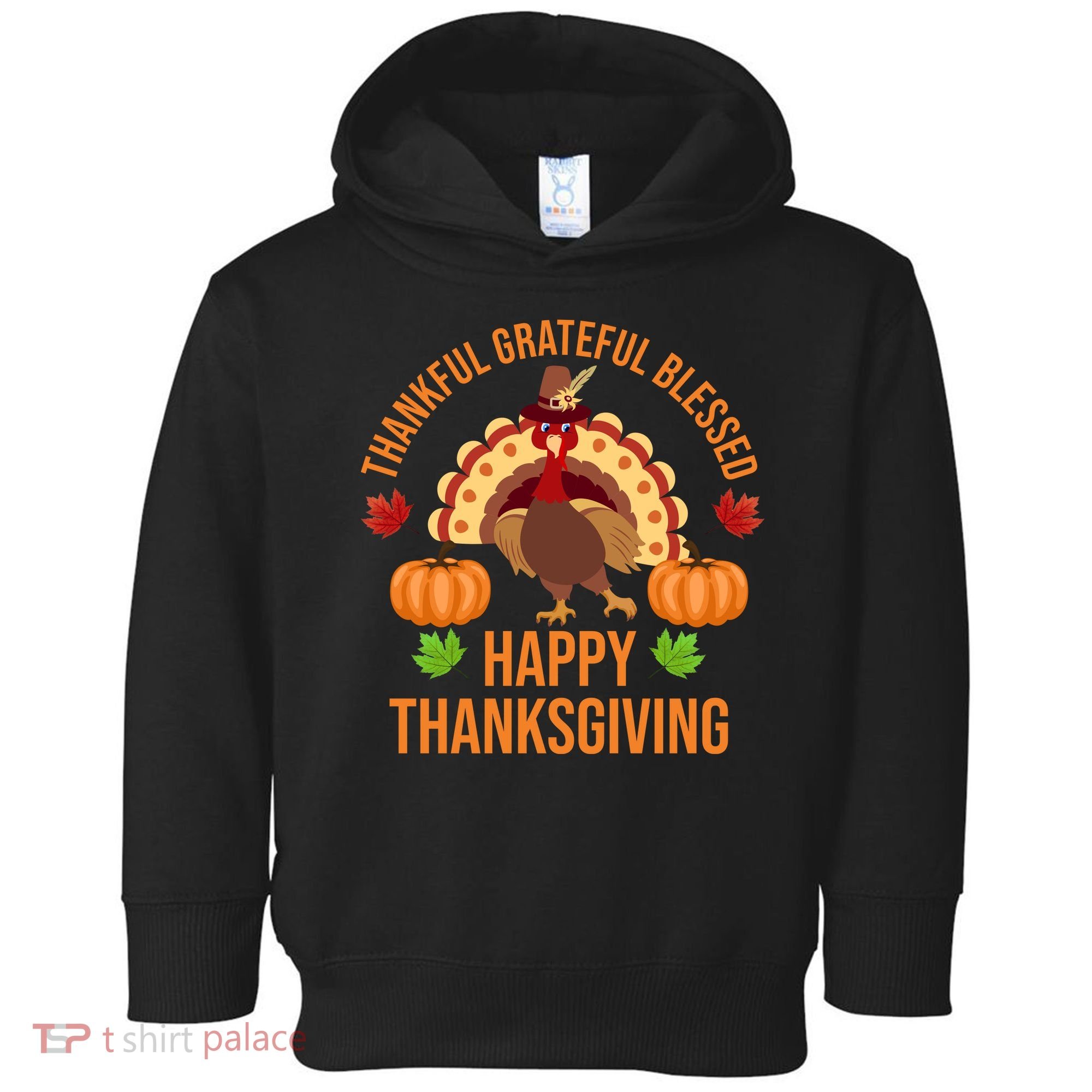 Thankful Grateful Blessed Happy Thanksgiving Quote Toddler Hoodie