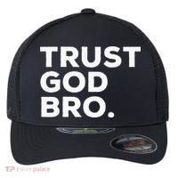 Trust God Bro Funny Christian Faith Quote Flexfit Unipanel Trucker Cap thumb 0