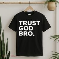 Trust God Bro Funny Christian Faith Quote T-Shirt thumb 2