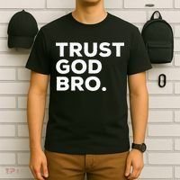 Trust God Bro Funny Christian Faith Quote T-Shirt thumb 6