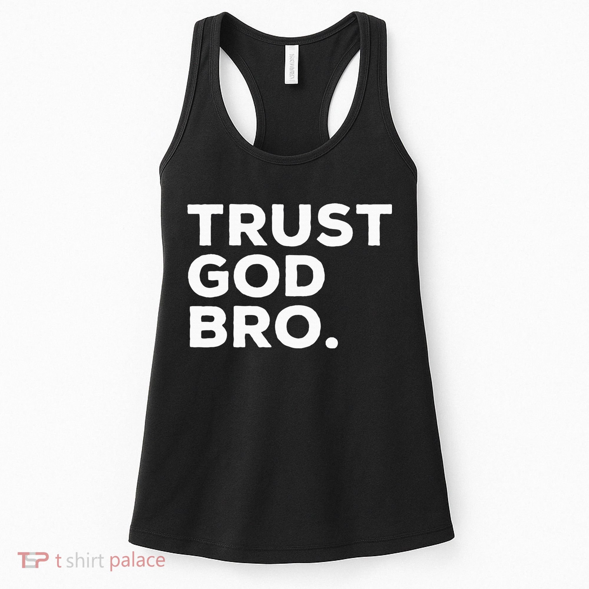 Trust God Bro Funny Christian Faith Quote Women's Tank Top