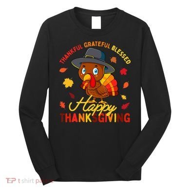 Thankful Grateful Blessed Thanksgiving Turkey Long Sleeve Shirt