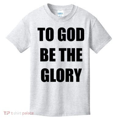 To God Be The Glory Kids T-Shirt