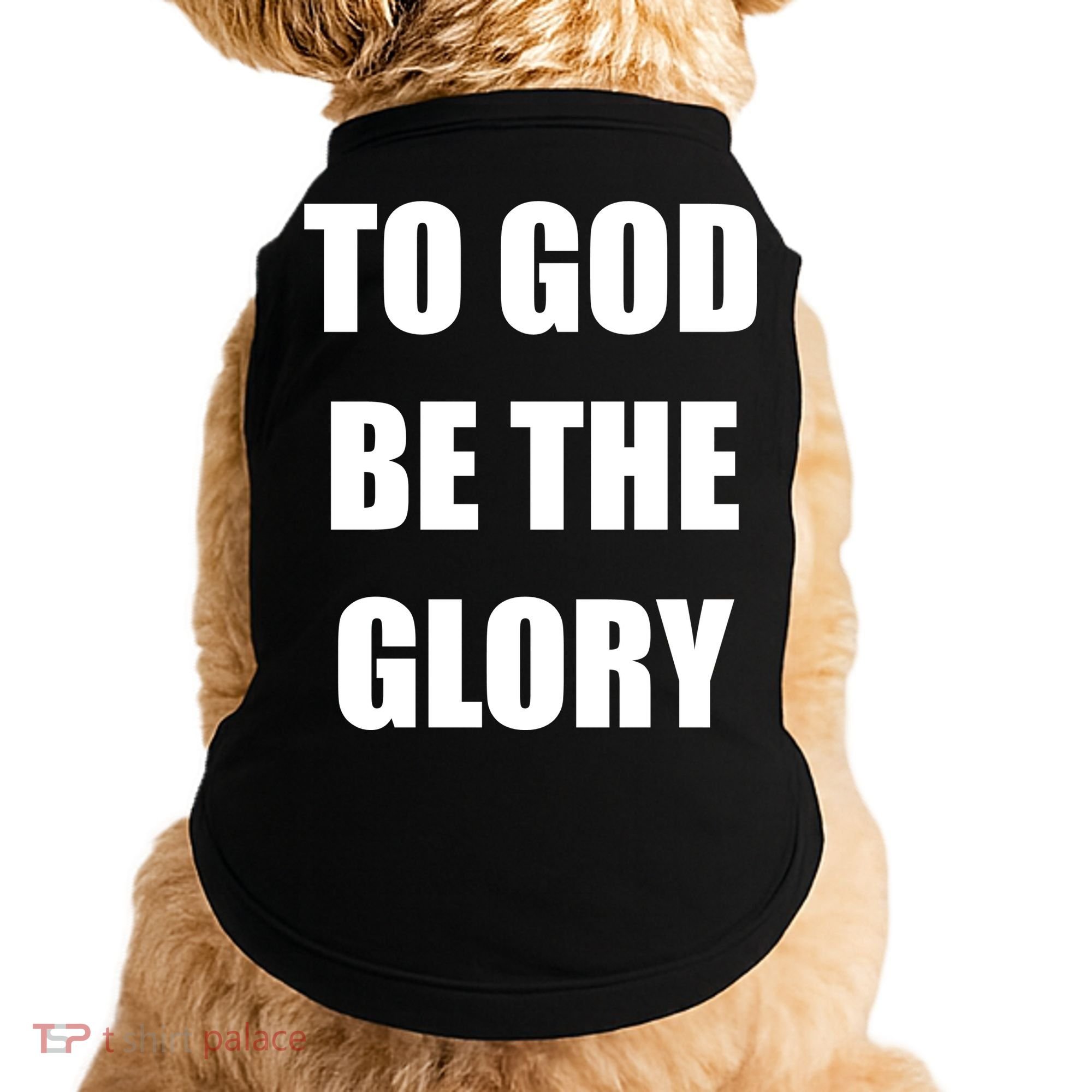To God Be The Glory Doggie Tank
