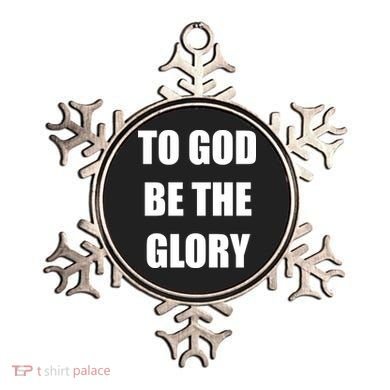 To God Be The Glory Ornament