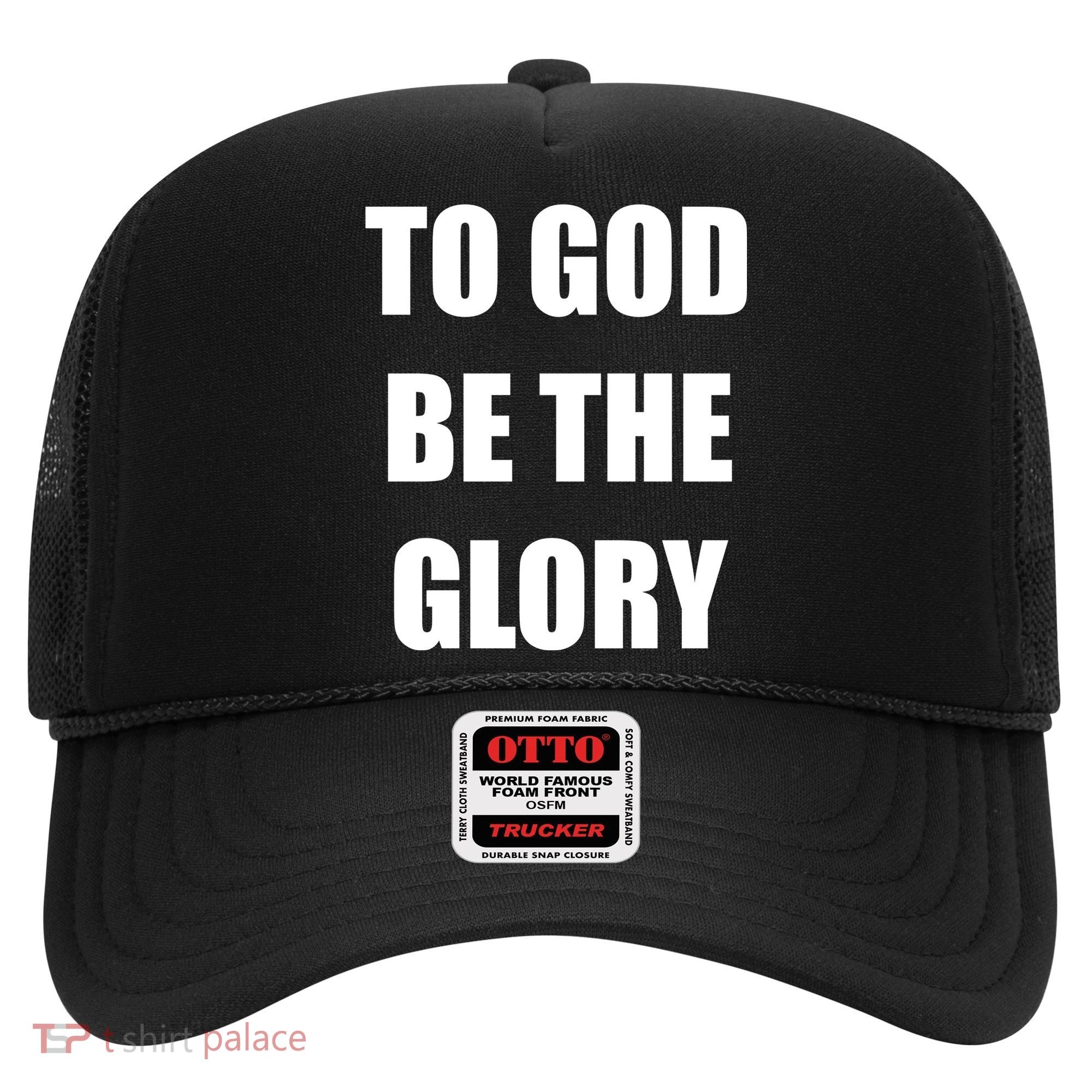 To God Be The Glory Hat