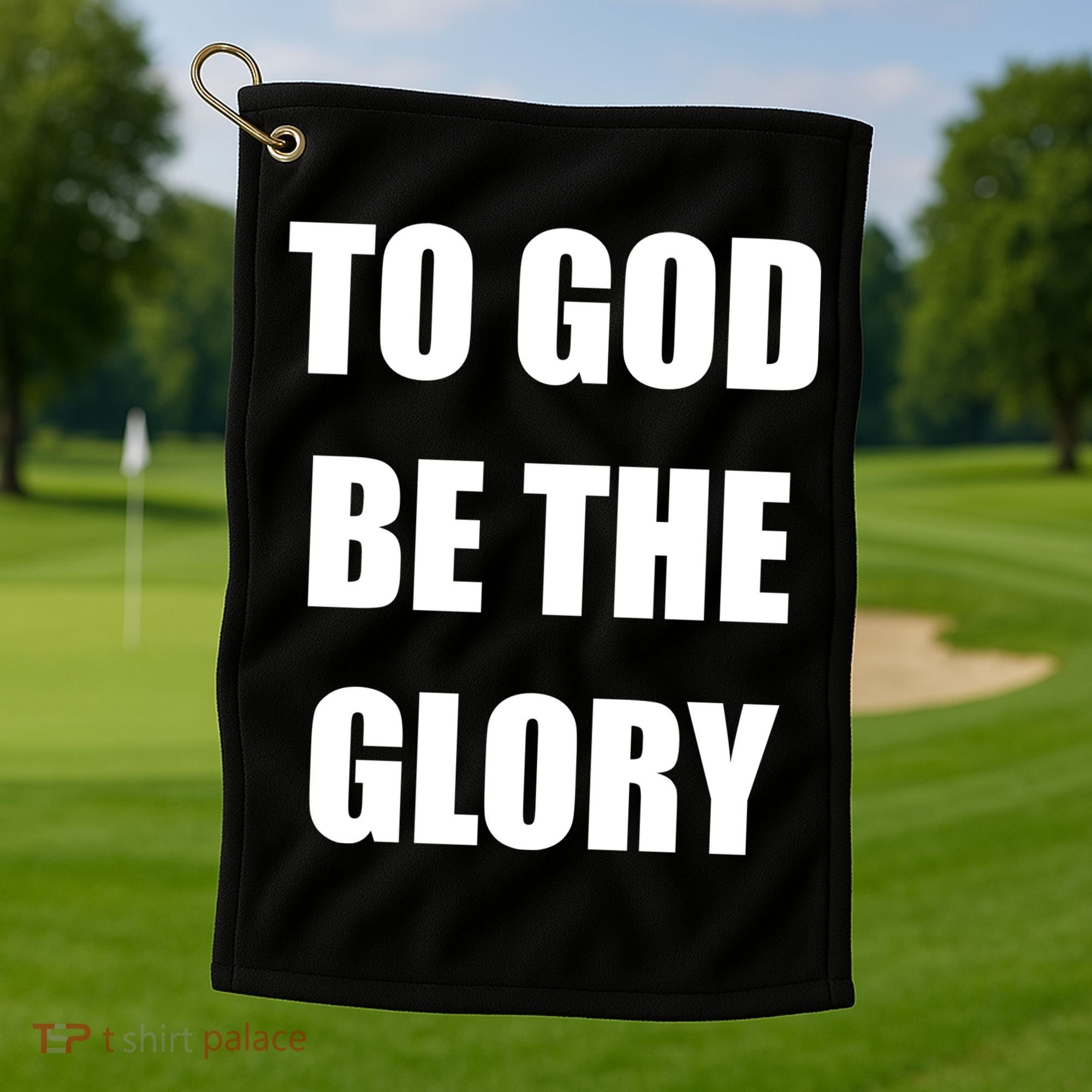 To God Be The Glory Golf Towel