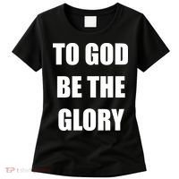 To God Be The Glory Women's T-Shirt thumb 0