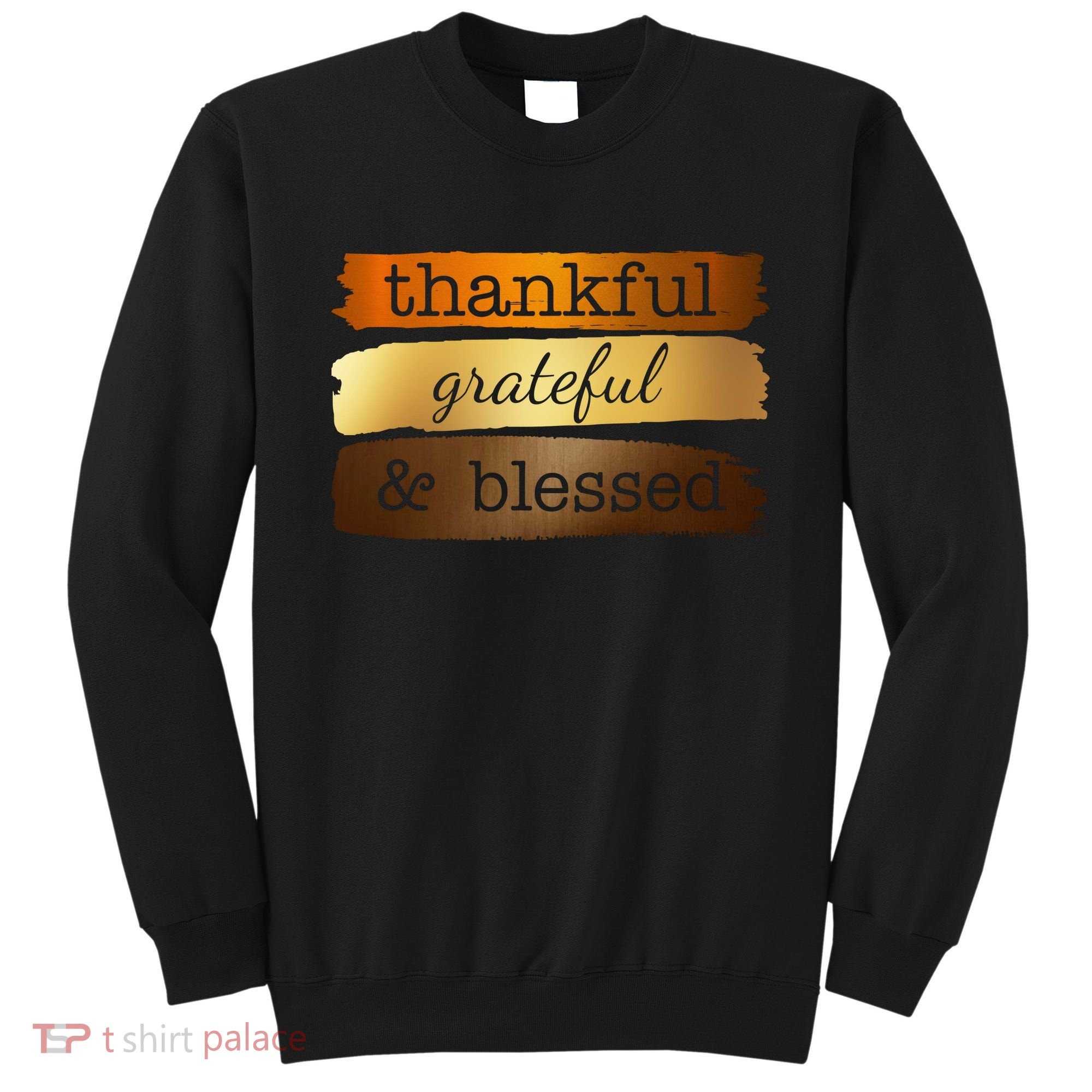 Thankful Grateful Blessed Thanksgiving Holiday Sweatshirt