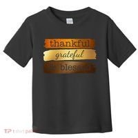 Thankful Grateful Blessed Thanksgiving Holiday Toddler T-Shirt thumb 0