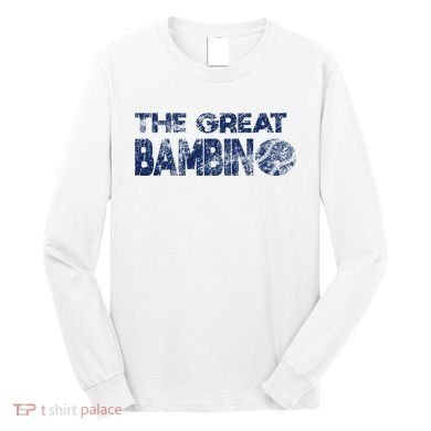 The Great Bambino Baseball Simple Legend Design Distressed Long Sleeve Shirt