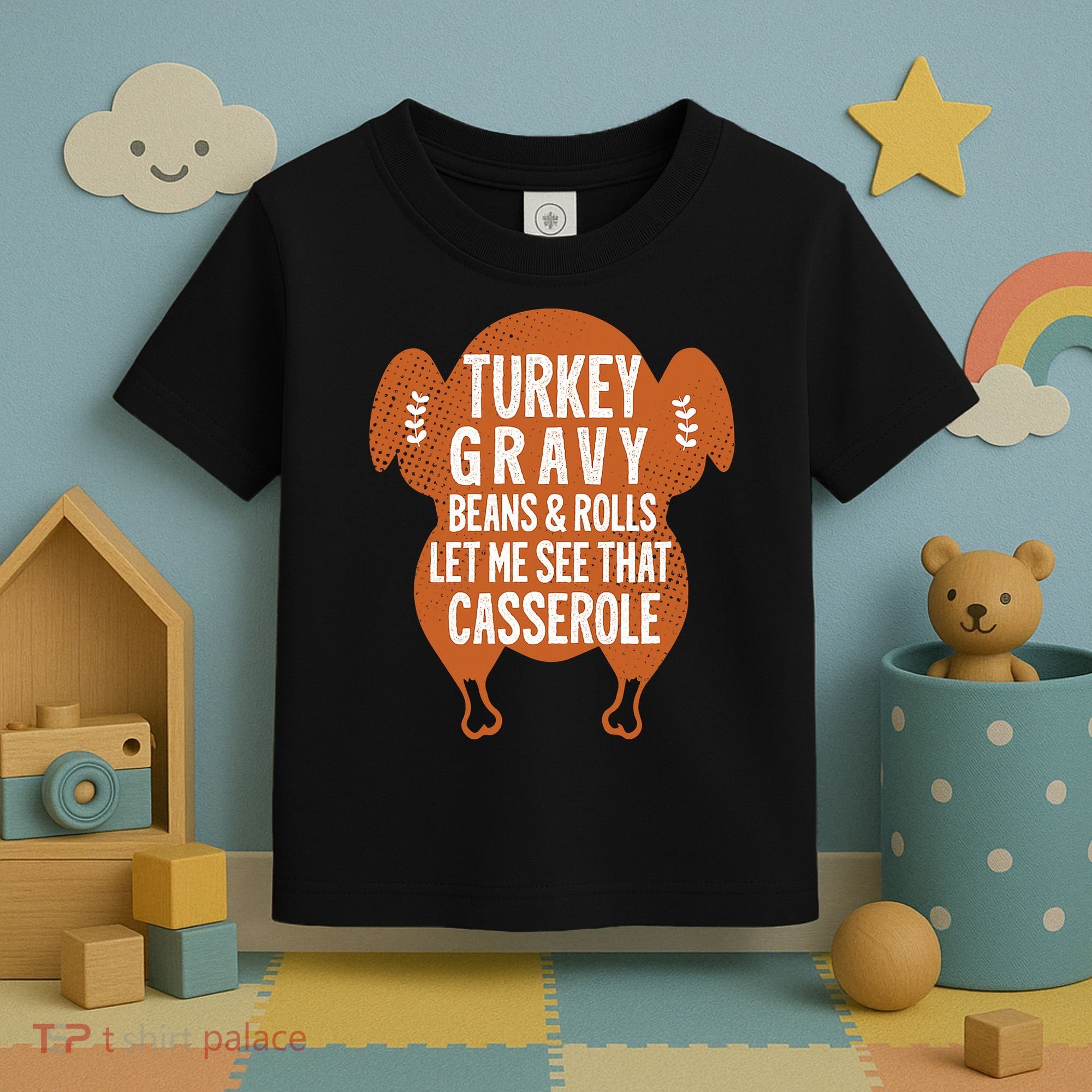 Turkey Gravy Beans And Rolls FunnyThanksgiving Toddler T-Shirt
