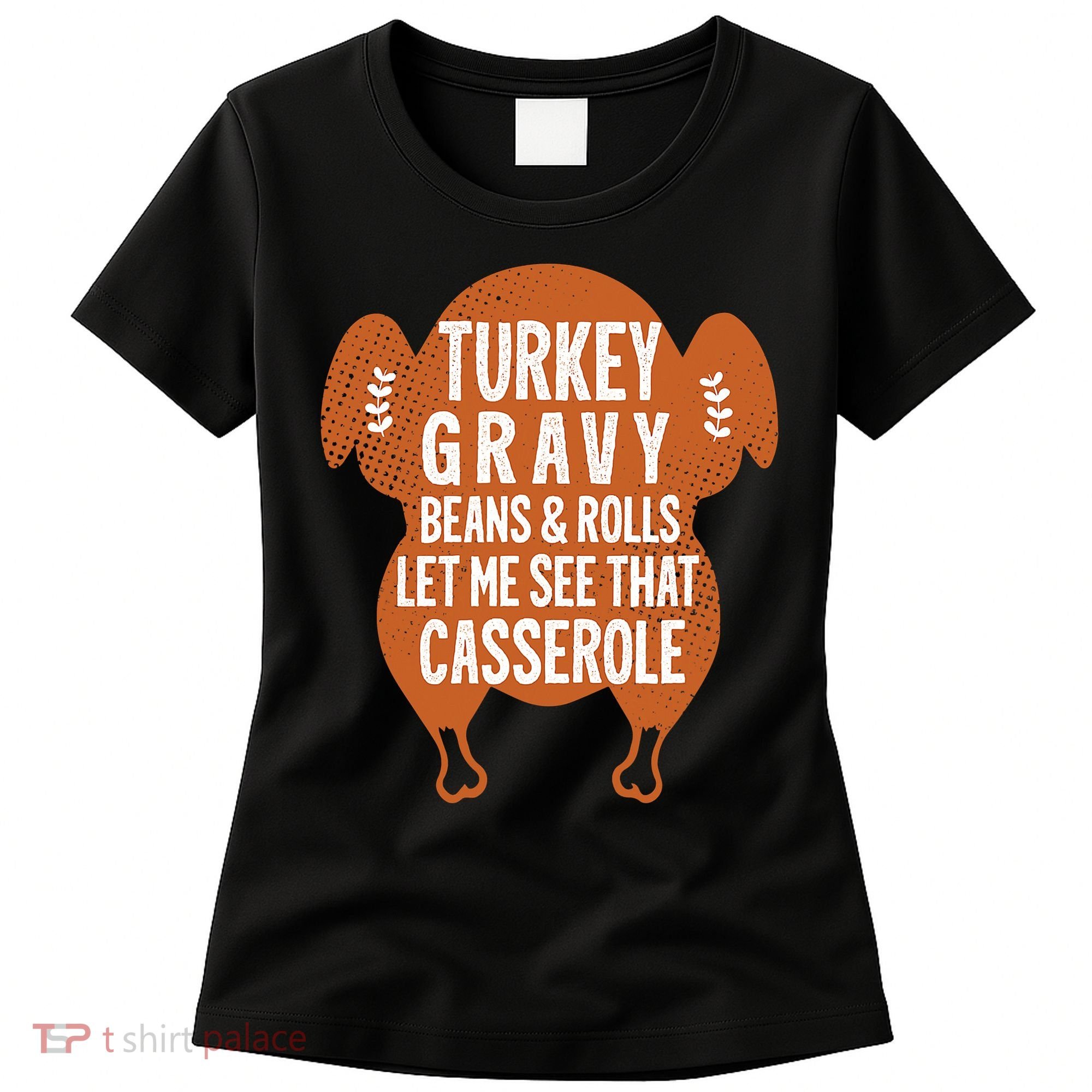 Turkey Gravy Beans And Rolls FunnyThanksgiving Women's T-Shirt