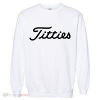 Titties Golf Bachelor Party Funny Golfing Gift Parody Garment-Dyed Sweatshirt thumb 0