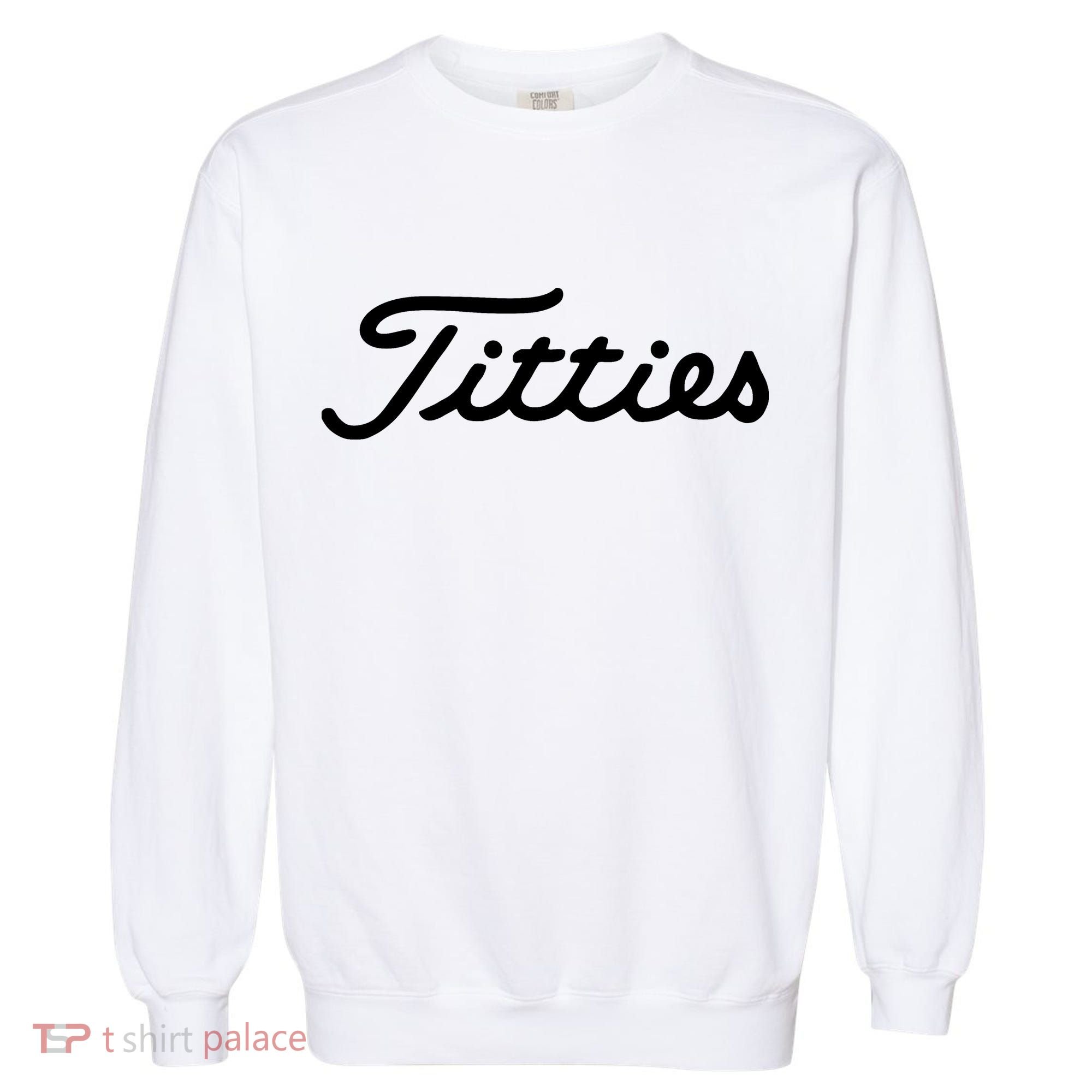 Titties Golf Bachelor Party Funny Golfing Gift Parody Garment-Dyed Sweatshirt