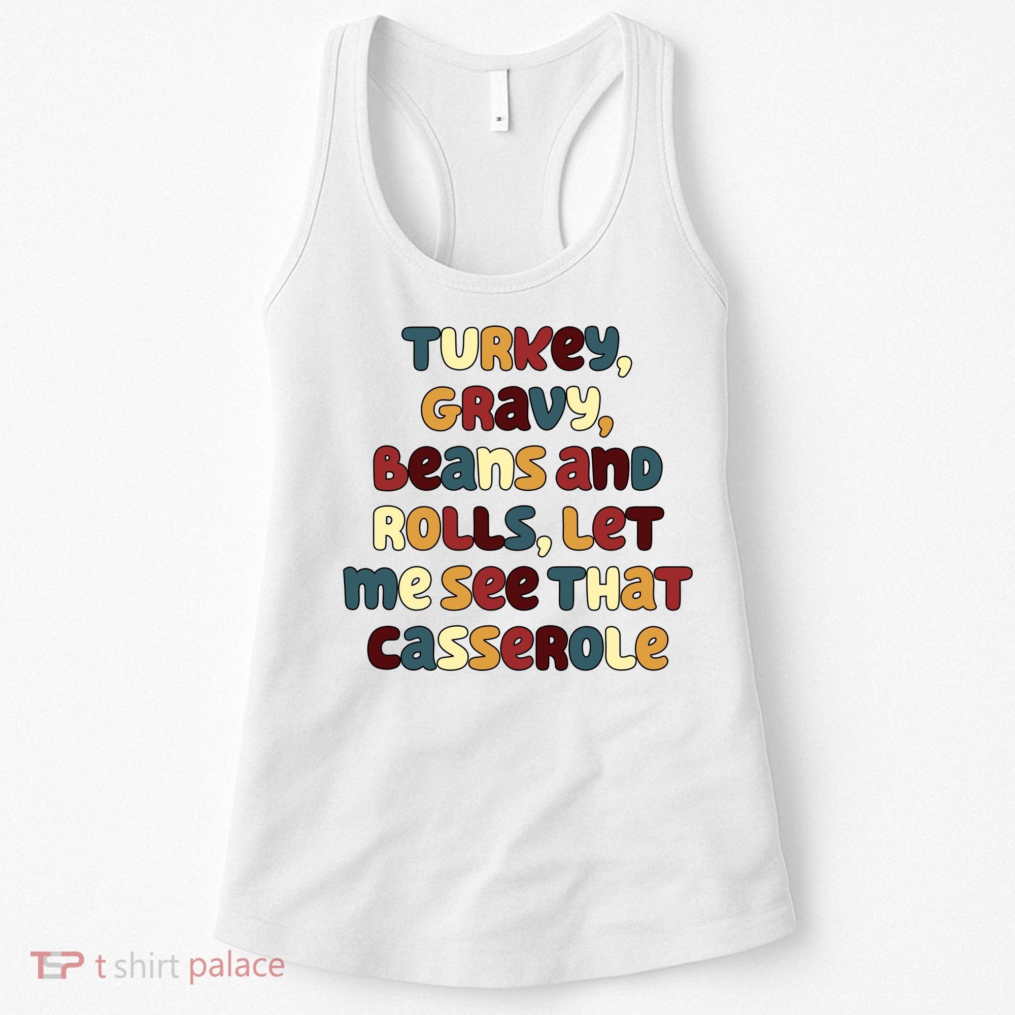 Turkey Gravy Beans And Rolls Let Me See That Casserole Funny Thanksgiving Women's Tank Top