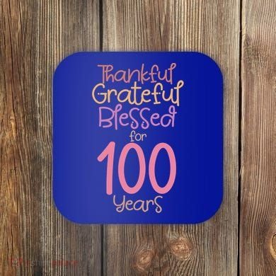 Thankful Grateful Blessed For 100 Years Old 100Th Birthday Gift Coaster