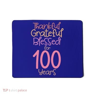 Thankful Grateful Blessed For 100 Years Old 100Th Birthday Gift Mousepad