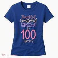 Thankful Grateful Blessed For 100 Years Old 100Th Birthday Gift Women's T-Shirt thumb 0