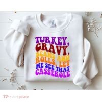 Turkey Gravy Beans And Rolls Let Me See That Casserole Sweatshirt thumb 2