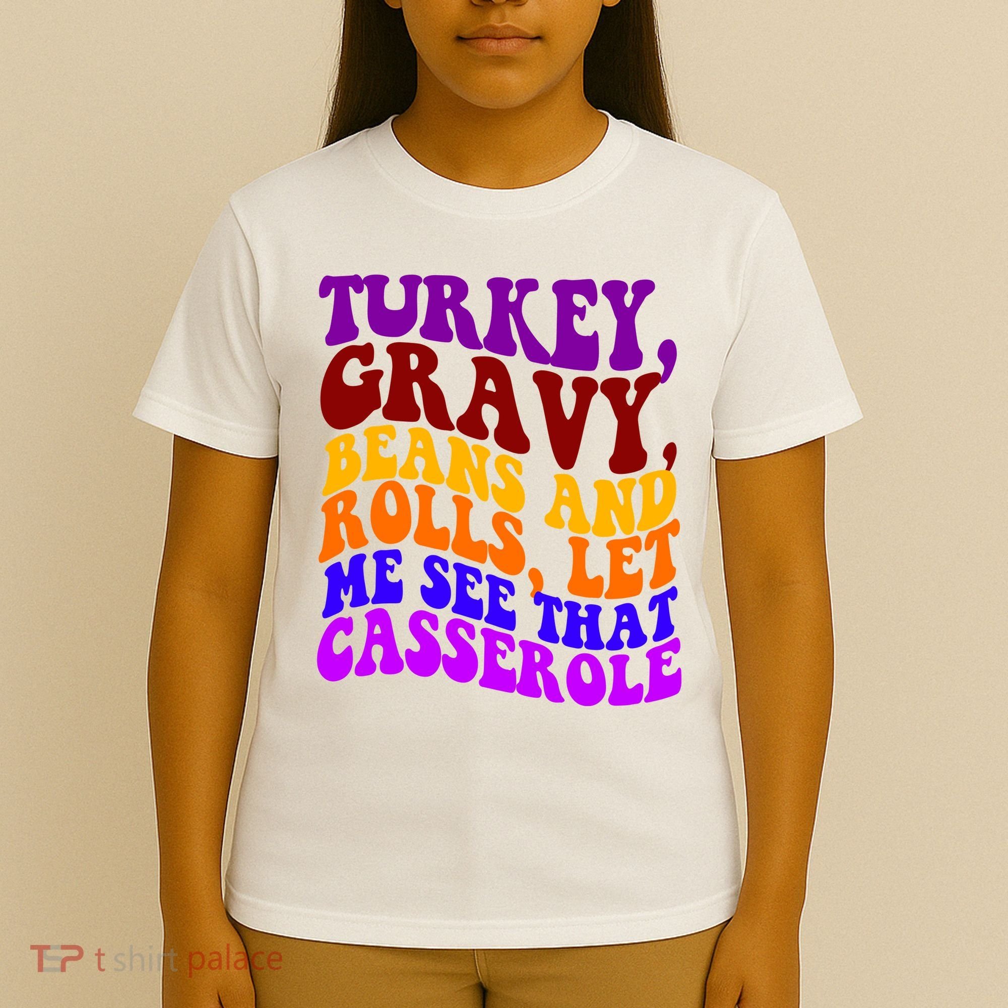 Turkey Gravy Beans And Rolls Let Me See That Casserole T-Shirt