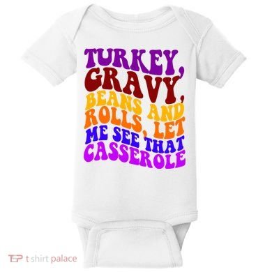 Turkey Gravy Beans And Rolls Let Me See That Casserole Baby Bodysuit