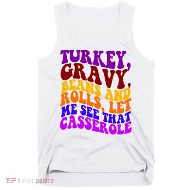 Turkey Gravy Beans And Rolls Let Me See That Casserole Tank Top