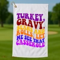 Turkey Gravy Beans And Rolls Let Me See That Casserole Golf Towel thumb 1