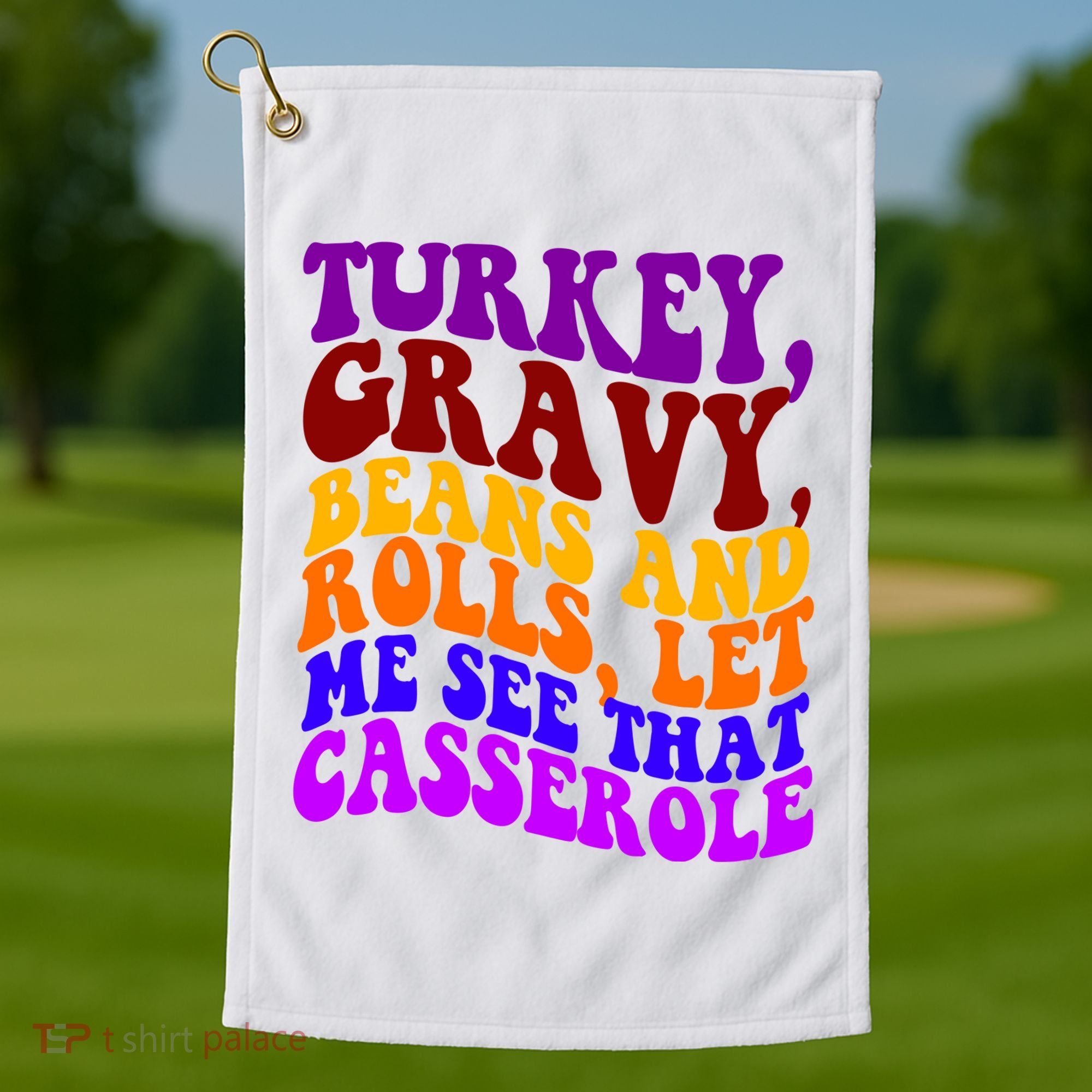 Turkey Gravy Beans And Rolls Let Me See That Casserole Golf Towel