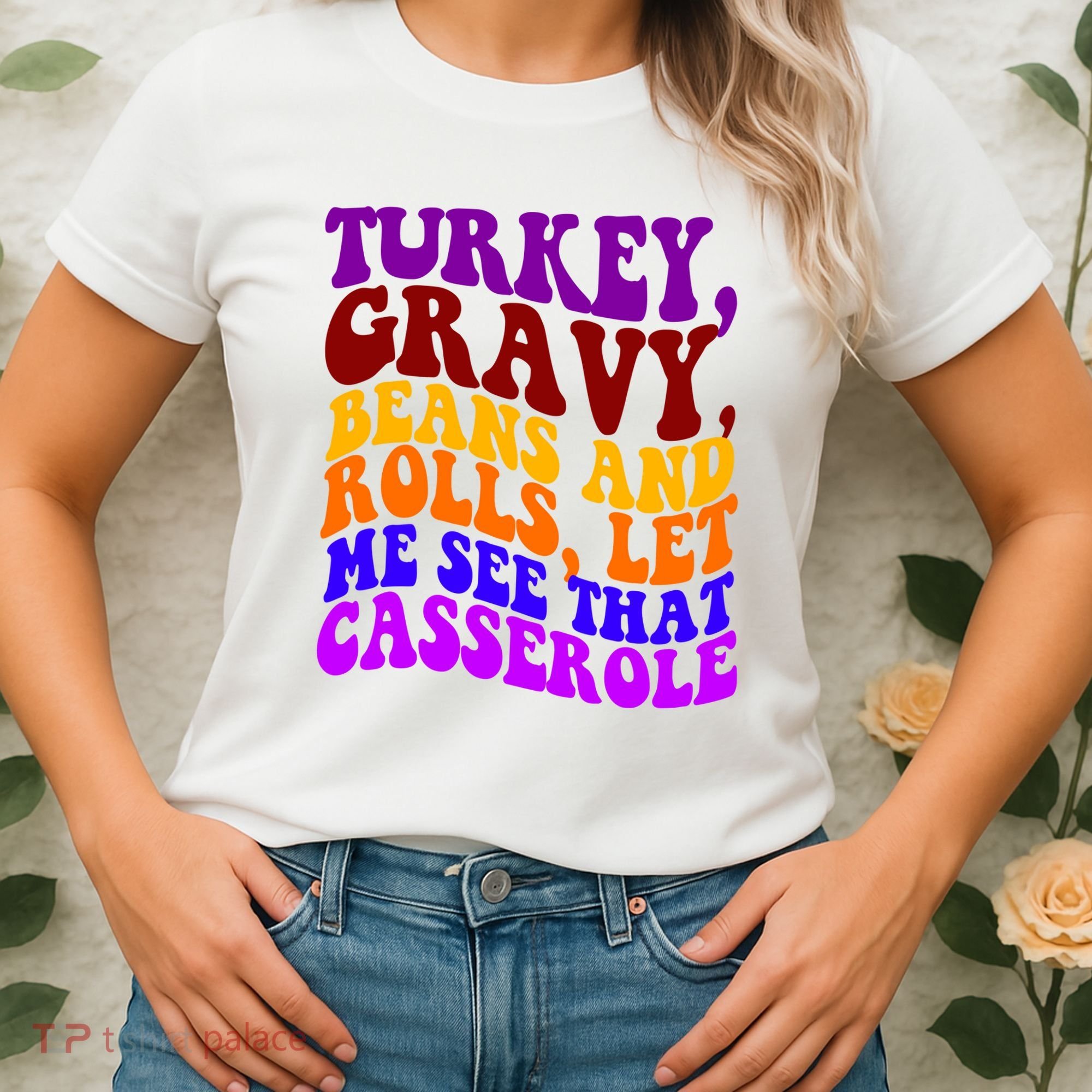 Turkey Gravy Beans And Rolls Let Me See That Casserole Women's T-Shirt