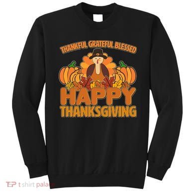 Thankful Grateful Blessed Happy Thanksgiving Turkey Sweatshirt