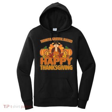 Thankful Grateful Blessed Happy Thanksgiving Turkey Women's Hoodie
