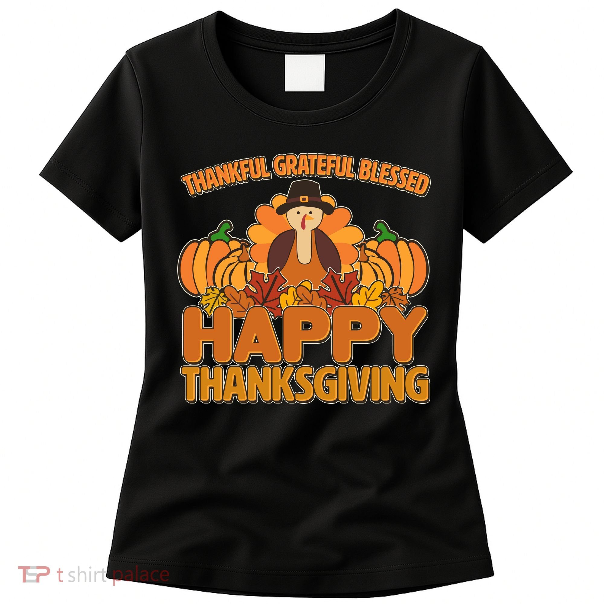 Thankful Grateful Blessed Happy Thanksgiving Turkey Women's T-Shirt